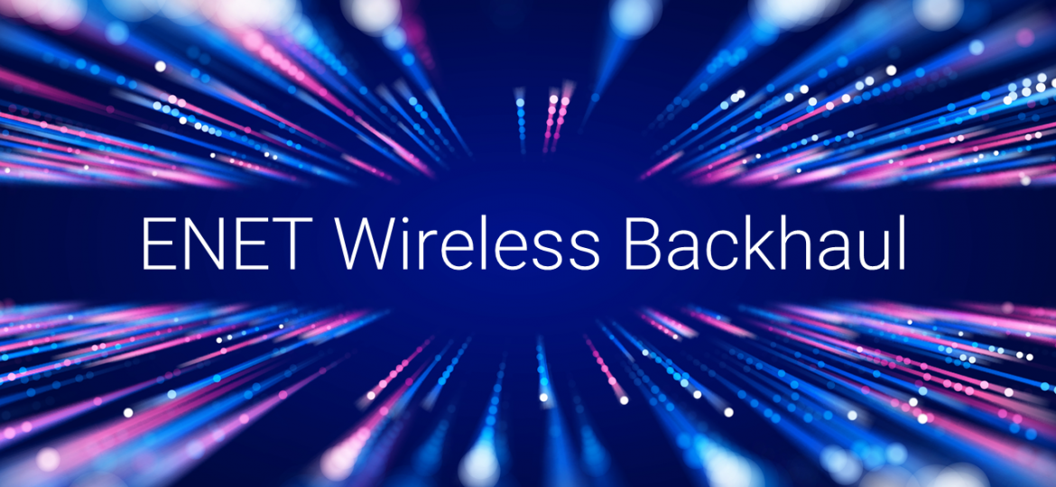ENET Wireless Backhaul